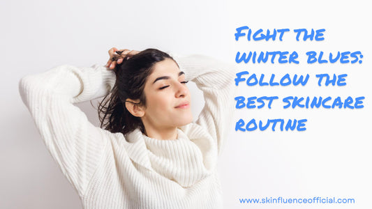 Fight the Winter Blues with This Simple Skincare Routine